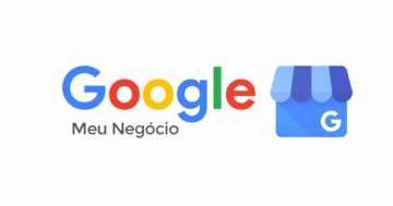 Google Meu Negócio: Como Usar a Ferramenta Para Atrair Mais Clientes Para Sua Empresa